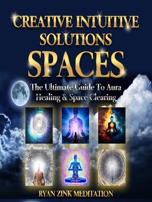 cover image of Creative Intuitive Solutions Spaces Ryan Zink Meditation